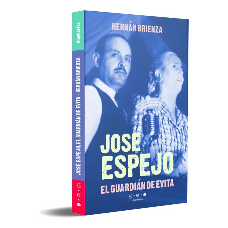 JOSE ESPEJO, EL GUARDIAN DE EVITA (Nuevo)