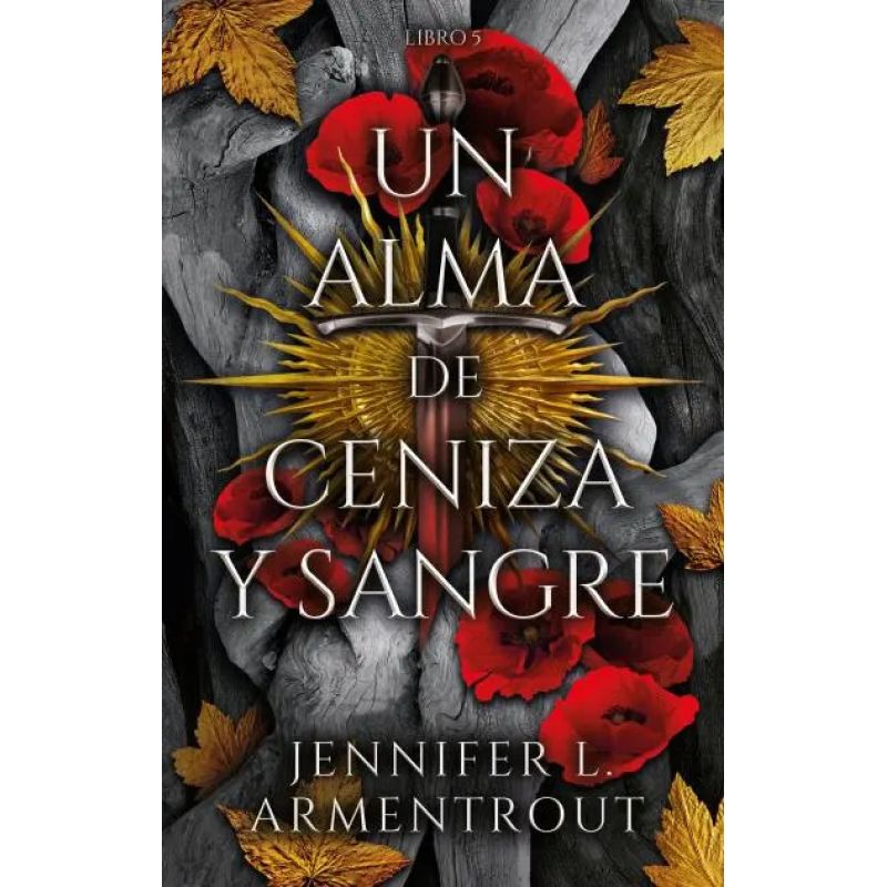 UN ALMA DE CENIZA Y SANGRE - DE SANGRE Y CENIZAS 5 (Nuevo)