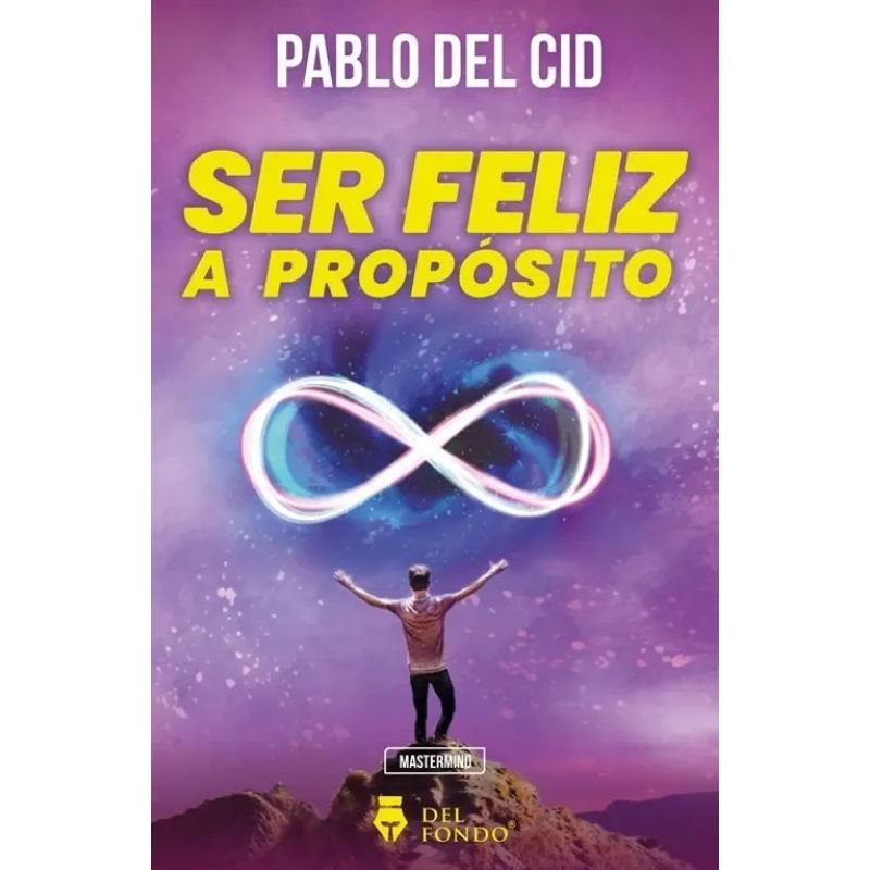 SER FELIZ A PROPOSITO (Nuevo)