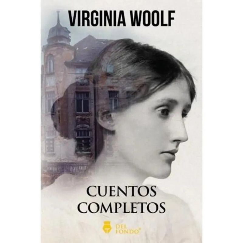CUENTOS COMPLETOS - VIRGINIA WOOLF (Nuevo)