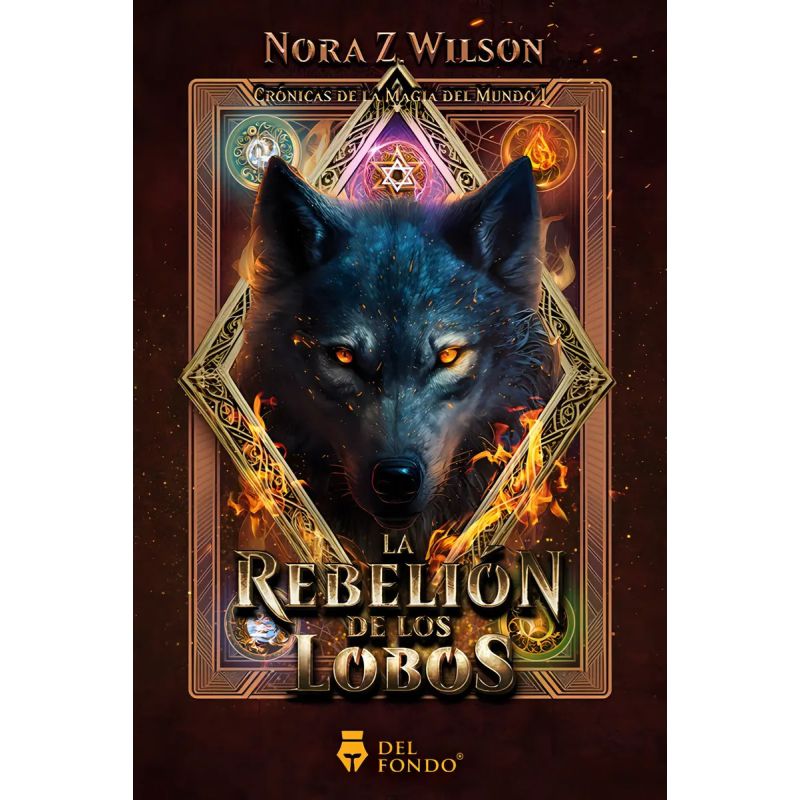 REBELION DE LOS LOBOS, LA - CRONICAS DE LA MAGIA DEL MUNDO 1 (Nuevo)