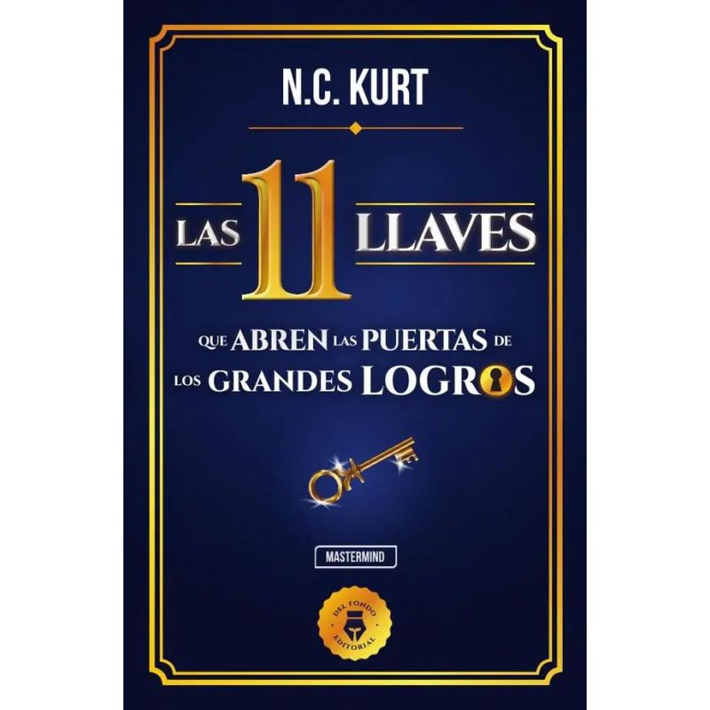 11 LLAVES QUE ABREN LAS PUERTAS DE LOS GRANDES LOGROS, LAS (Nuevo)