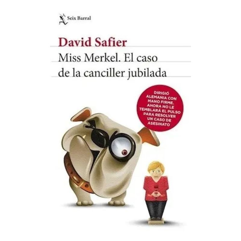 MISS MERKEL. EL CASO DE LA CANCILLER JUBILADA (Nuevo)