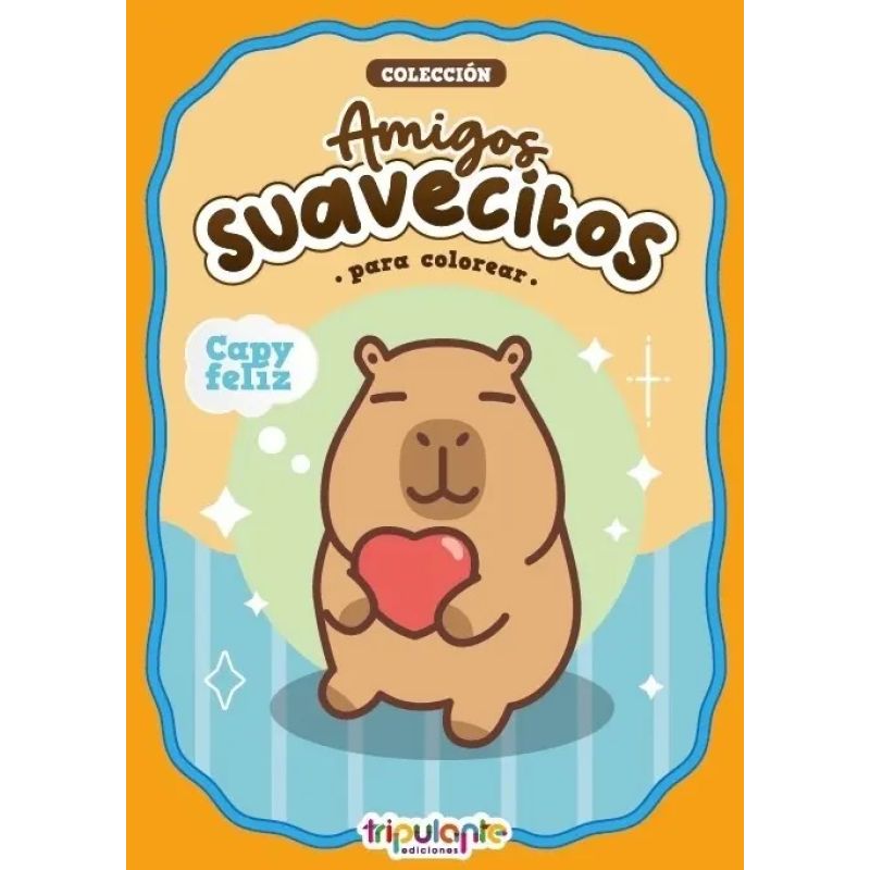CAPY FELIZ - AMIGOS SUAVECITOS PARA COLOREAR (Nuevo)