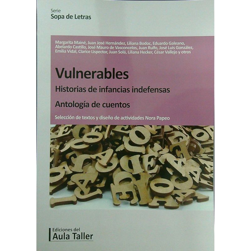 VULNERABLES. HISTORIAS DE INFANCIAS INDEFENSAS. ANTOLOGIA DE CUENTOS (Nuevo)