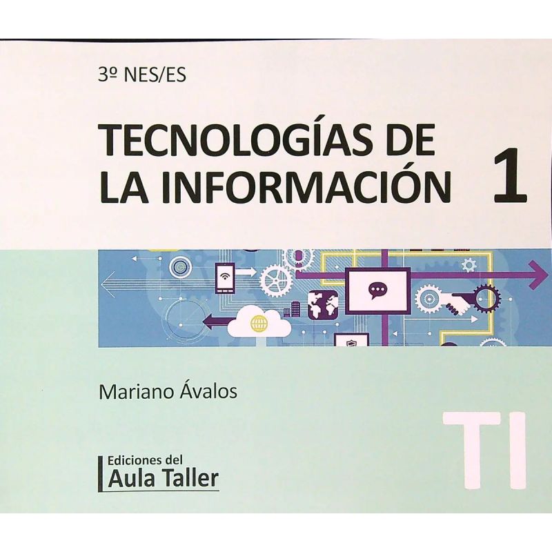 TECNOLOGIAS DE LA INFORMACION 1 - 3º NES / ES - AULA TALLER (Nuevo)