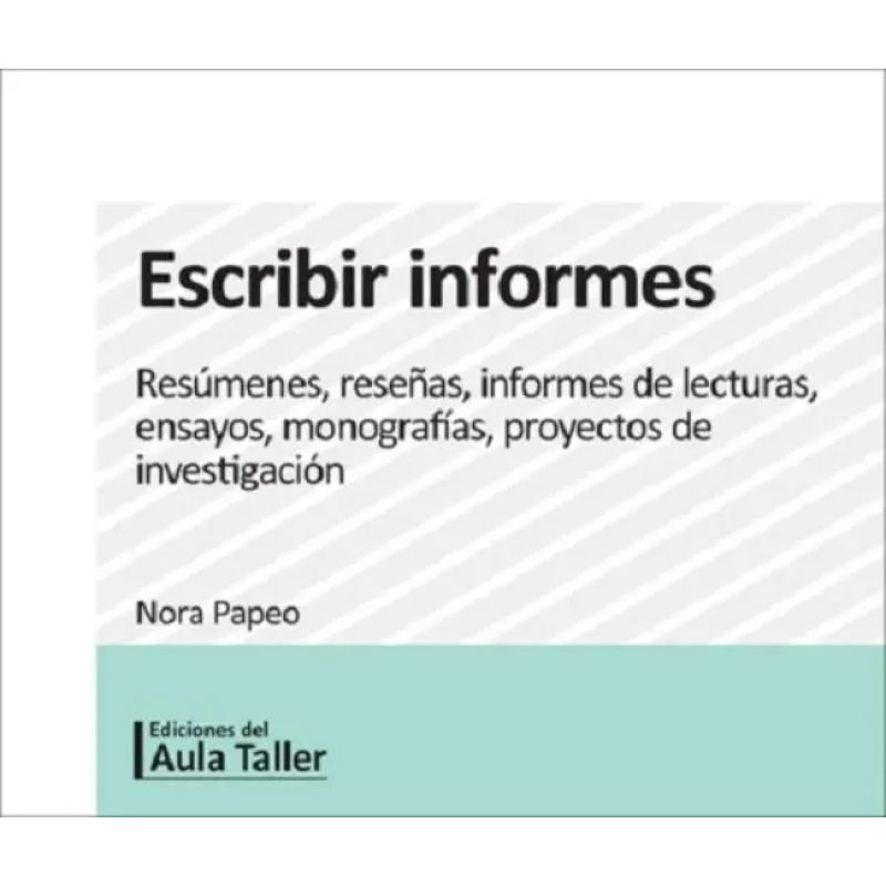 ESCRIBIR INFORMES - RESUMENES, RESEÑAS, INFORMES DE LECTURAS, ENSAYOS, MONOGRAFIAS, PROYECTOS DE INVESTIGACION (Nuevo)