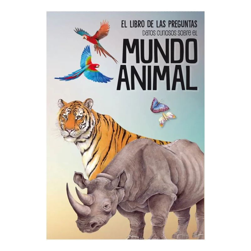 DATOS CURIOSOS SOBRE EL MUNDO ANIMAL - EL LIBRO DE LAS PREGUNTAS - TD (Nuevo)