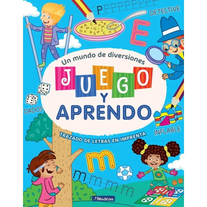 JUEGO Y APRENDO - UN MUNDO DE DIVERSIONES - TRAZADO DE LETRAS EN IMPRENTA (Nuevo)
