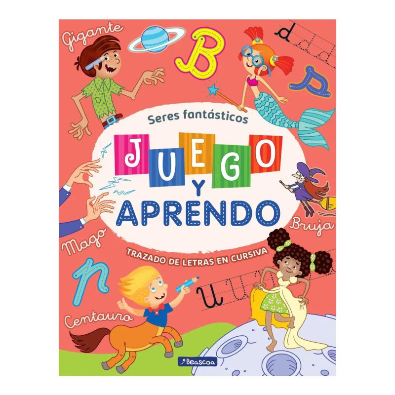 JUEGO Y APRENDO - SERES FANTASTICOS - TRAZADO DE LETRAS EN CURSIVA (Nuevo)