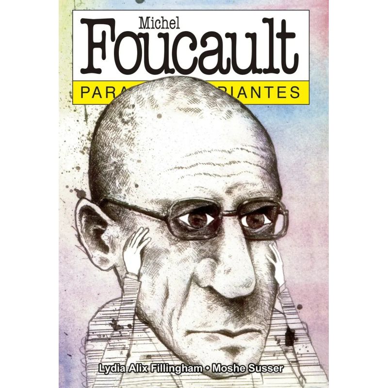 MICHEL FOUCAULT PARA PRINCIPIANTES (Nuevo)