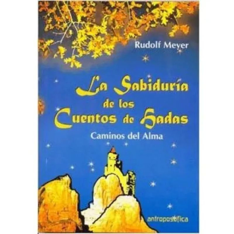 SABIDURIA DE LOS CUENTOS DE HADAS, LA - CAMINOS DEL ALMA (Nuevo)