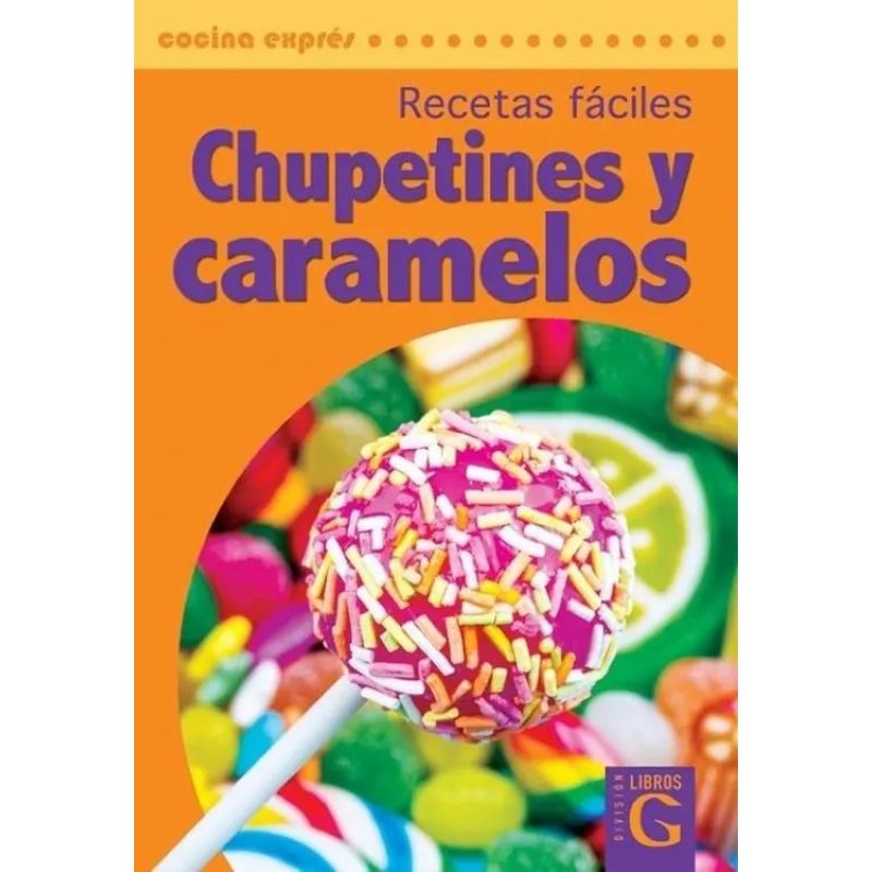 RECETAS FACILES - CHUPETINES Y CARAMELOS (Nuevo)