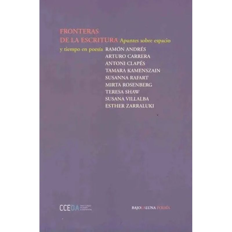 FRONTERAS DE LA ESCRITURA - APUNTES SOBRE ESPACIO Y TIEMPO EN POESIA (Nuevo)