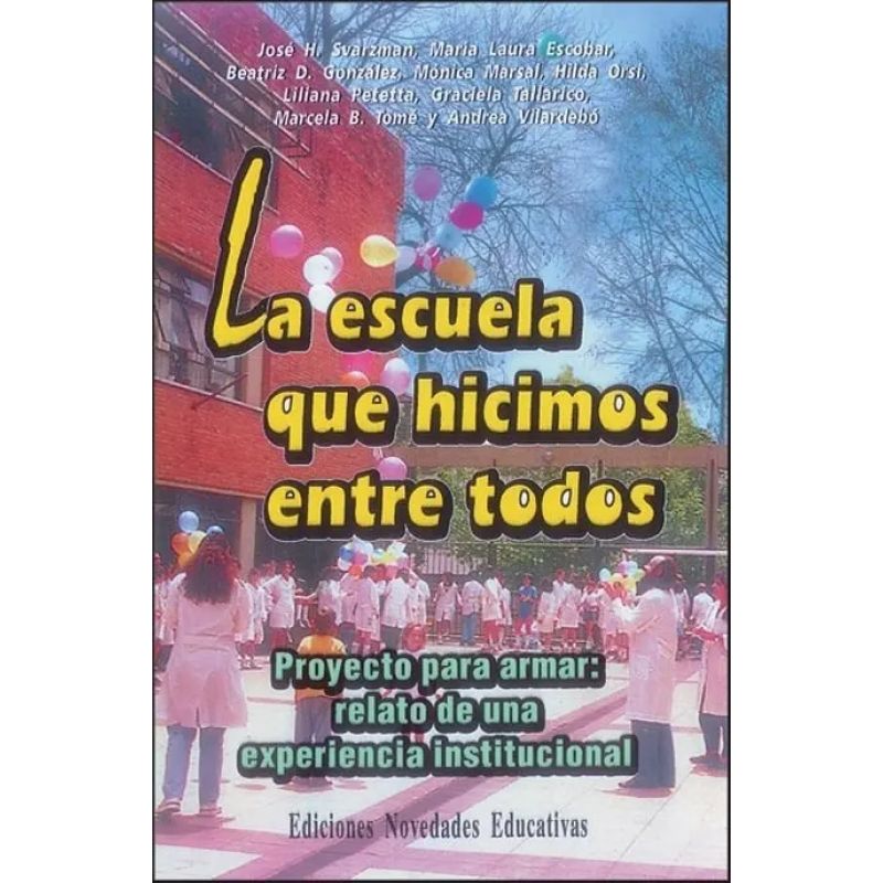 ESCUELA QUE HICIMOS ENTRE TODOS,LA (Nuevo)