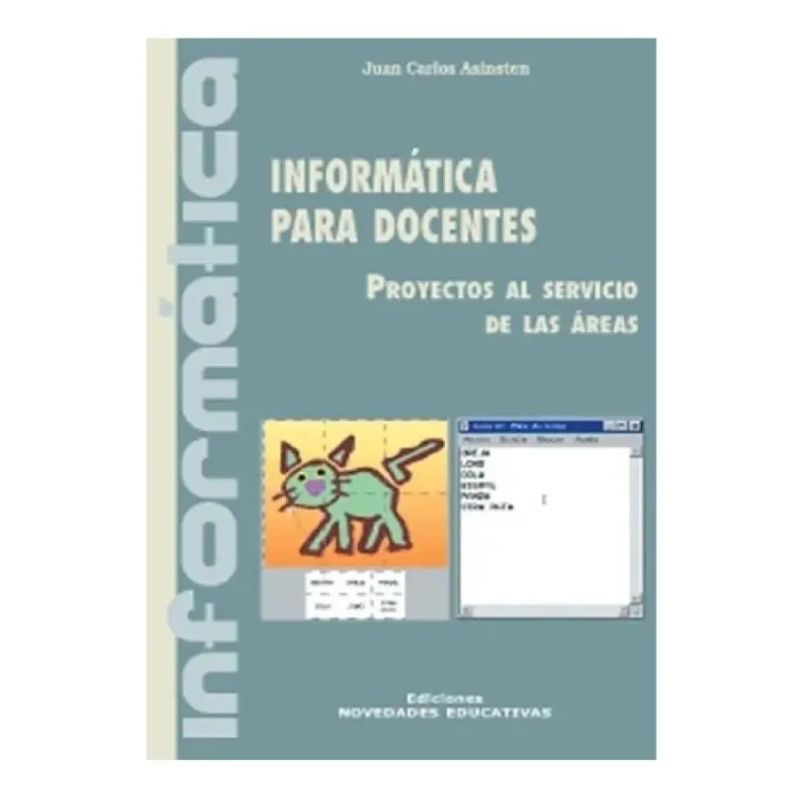 INFORMATICA PARA DOCENTES:PROYECTOS AL SERVICIO DE LAS AREAS (Nuevo)