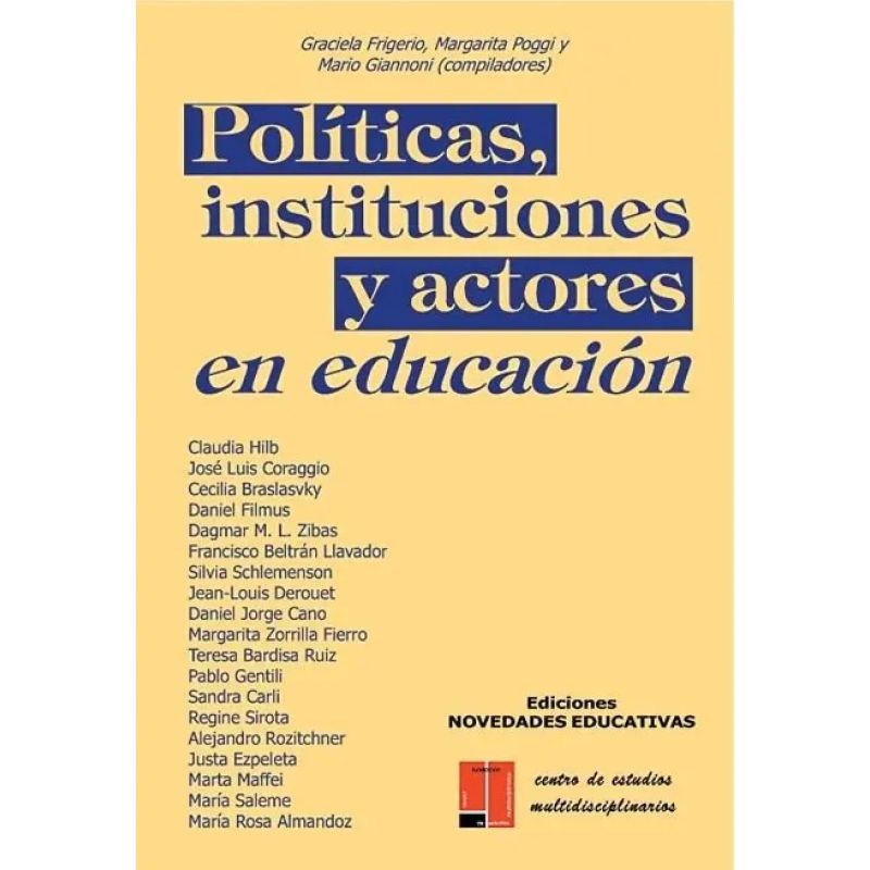 POLITICAS, INSTITUCIONES Y ACTORES EN EDUCACION 2/ED. (Nuevo)