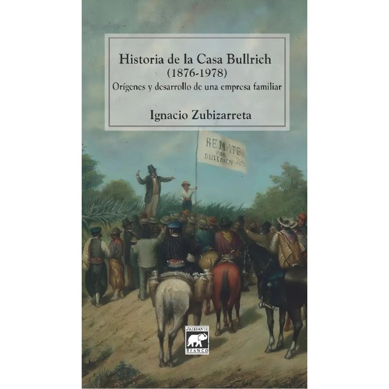 HISTORIA DE LA CASA BULLRICH 1876-1978 (Nuevo)