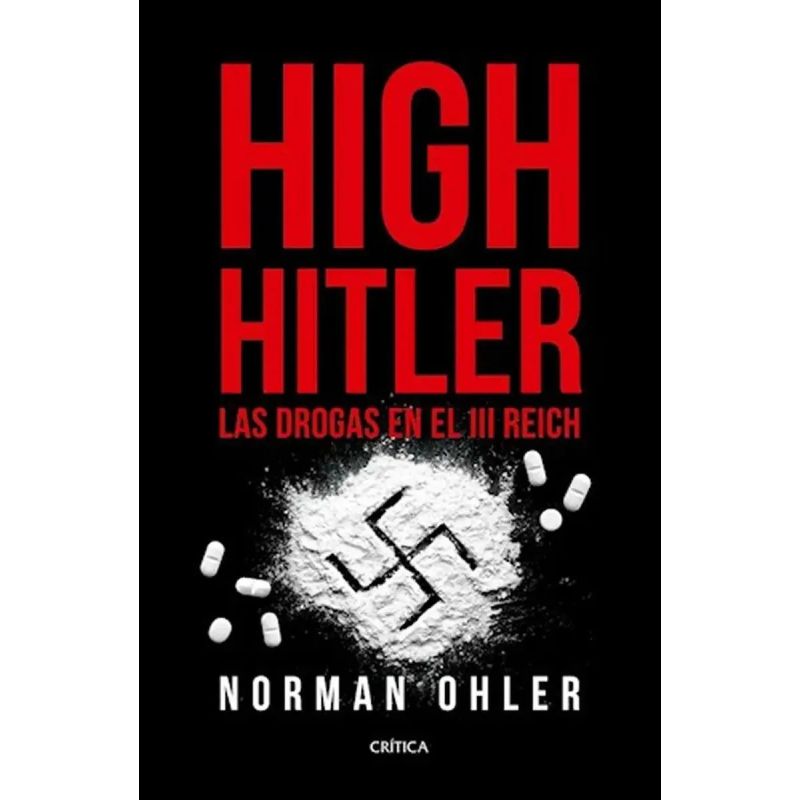 HIGH HITLER - LAS DROGAS EN EL III REICH (Nuevo) - Miniatura 3