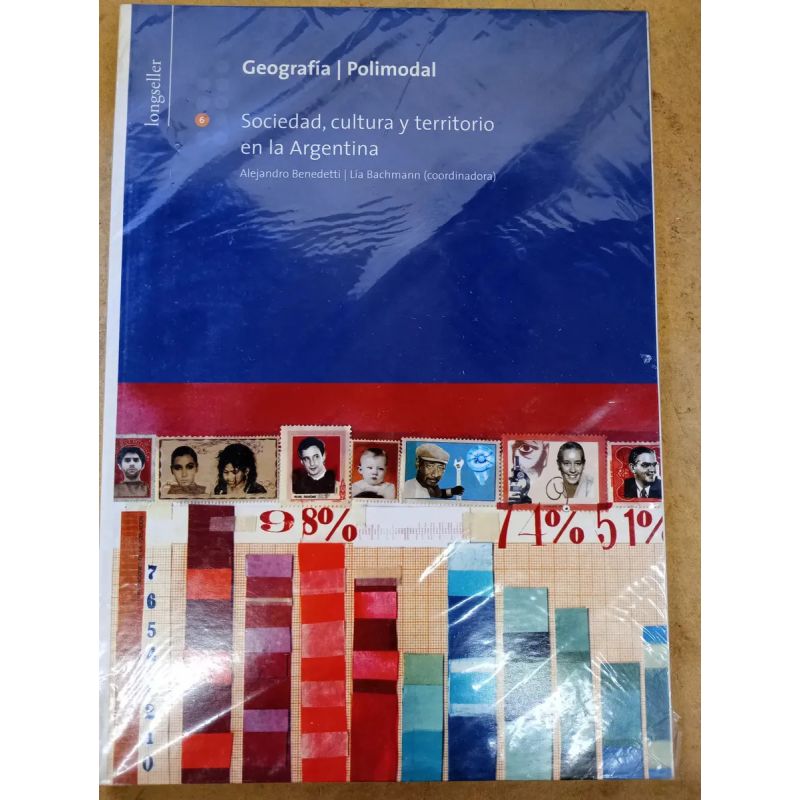 GEOGRAFIA 6 POLIMODAL - SOCIEDAD, CULTURA Y TERRITORIO EN LA ARGENTINA (Nuevo)