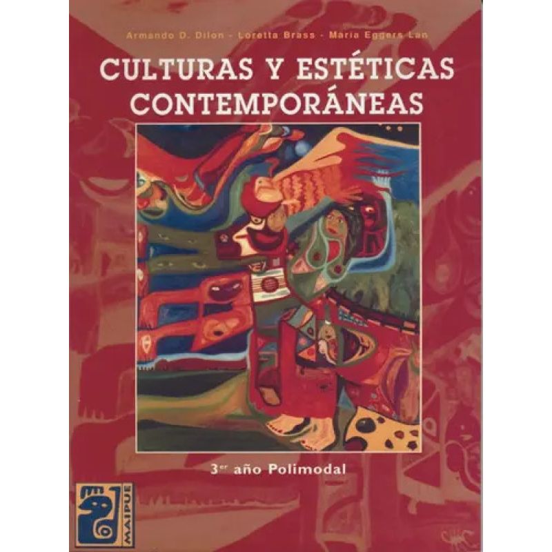 CULTURAS Y ESTETICAS CONTEMPORANEAS (3º AÑO POLIMODAL) - MAIPUE (Nuevo)