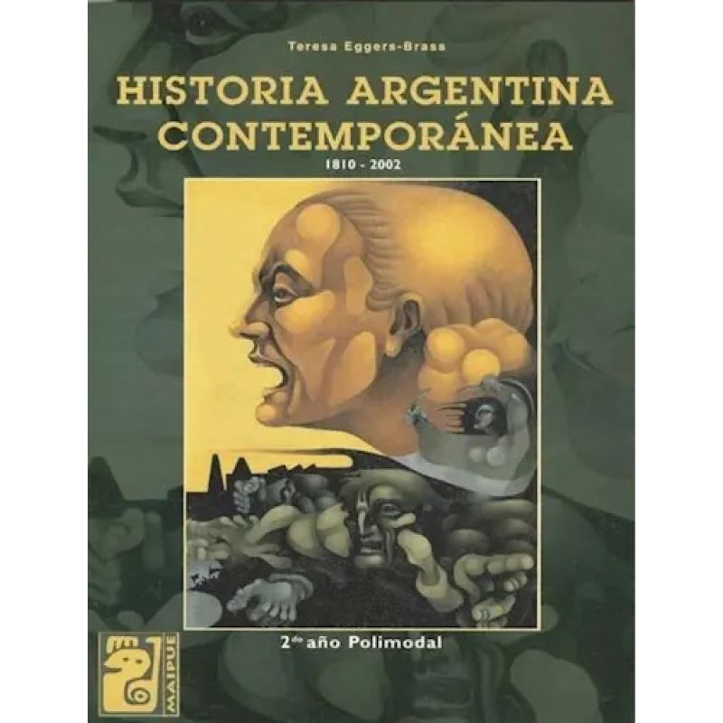HISTORIA ARGENTINA CONTEMPORANEA 1810-2002 - MAIPUE (Nuevo)