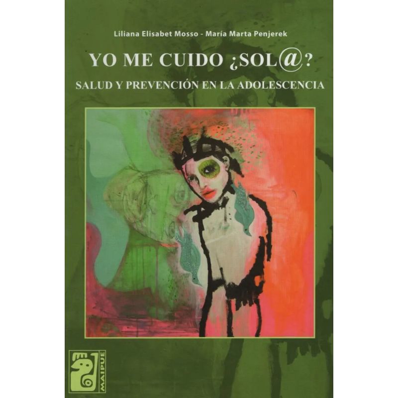 YO ME CUIDO ¿SOL@?:SALUD Y PREVENCION EN LA ADOLESCENCIA (Nuevo)