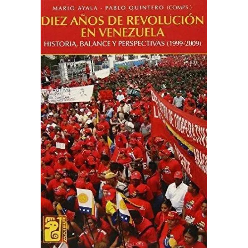 DIEZ AÑOS DE REVOLUCION EN VENEZUELA (Nuevo)