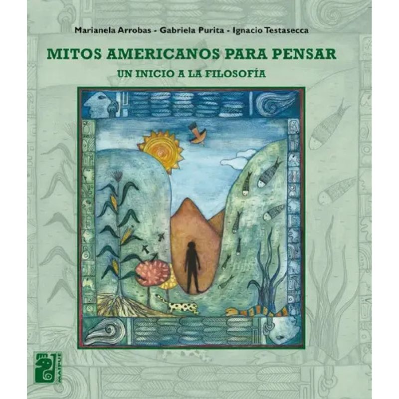 MITOS AMERICANOS PARA PENSAR:UN INICIO A LA FILOSOFIA (Nuevo)