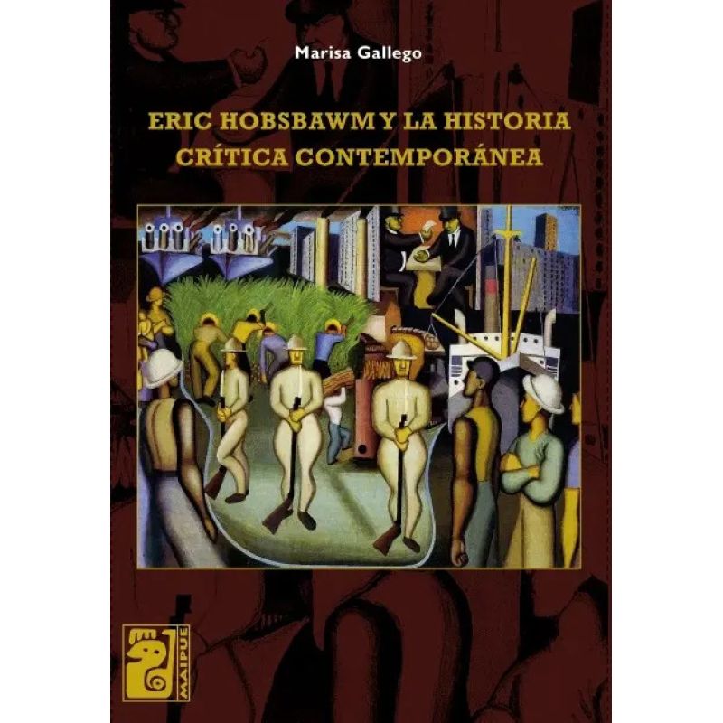 ERIC HOBSBAWM Y LA HISTORIA CRITICA CONTEMPORANEA (Nuevo)