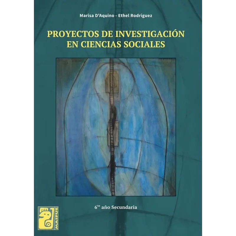 PROYECTOS DE INVESTIGACION EN CIENCIAS SOCIALES - 6° AÑO SECUNDARIA - MAIPUE (Nuevo)