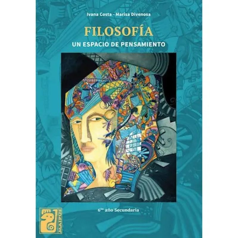 FILOSOFIA - UN ESPACIO DE PENSAMIENTO - 6° AÑO SECUNDARIA - MAIPUE (Nuevo) - Miniatura 2