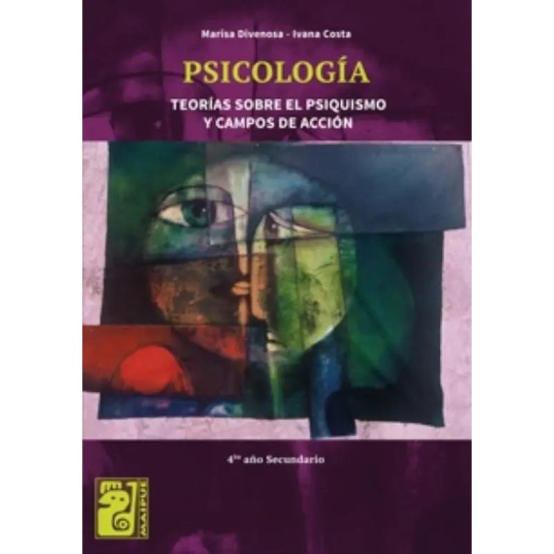 PSICOLOGIA - TEORIAS SOBRE EL PSIQUISMO Y CAMPOS DE ACCION - 4º AÑO SECUNDARIA - MAIPUE (Nuevo)