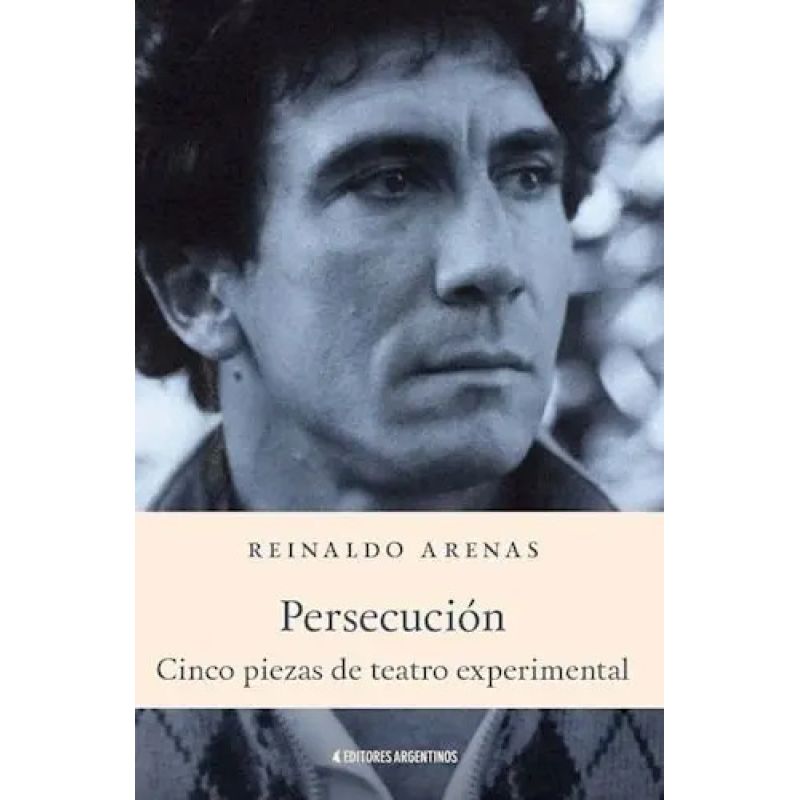 PERSECUCION - CINCO PIEZAS DE TEATRO EXPERIMENTAL (Nuevo)