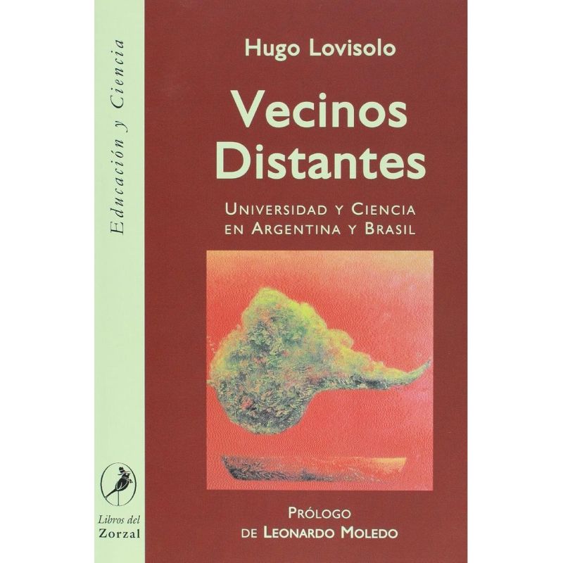 VECINOS DISTANTES - UNIVERSIDAD Y CIENCIA EN ARGENTINA Y BRASIL (Nuevo)