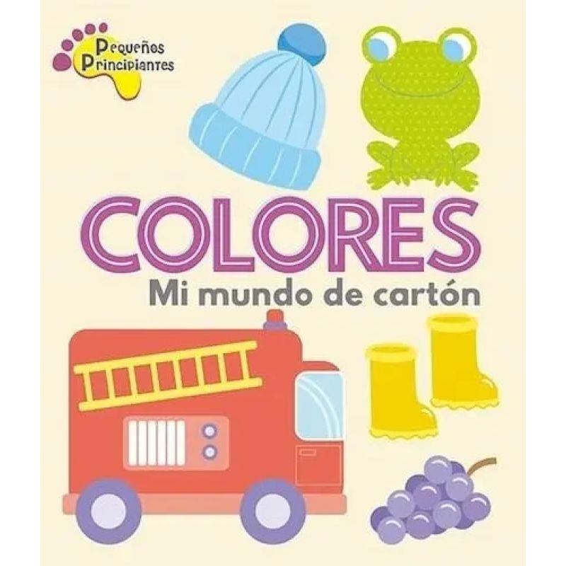 COLORES - MI MUNDO DE CARTON - PEQUEÑOS PRINCIPIANTES (CARTONE) (Nuevo)