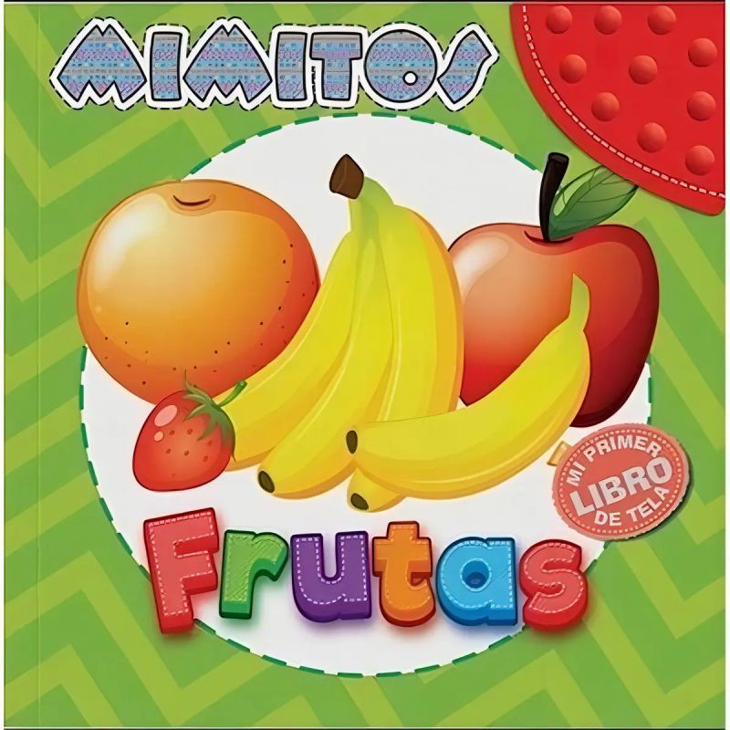 FRUTAS - MIMITOS - MI PRIMER LIBRO DE TELA (INCLUYE MORDILLO) (Nuevo)