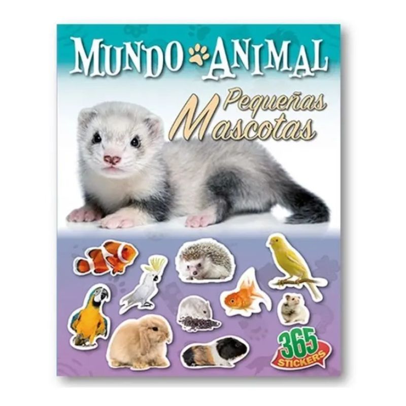 PEQUEÑAS MASCOTAS - MUNDO ANIMAL - 365 STICKERS (Nuevo)