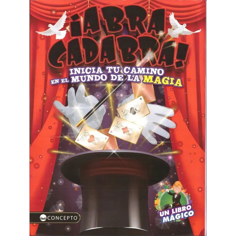 ABRACADABRA! - INICIA TU CAMINO EN EL MUNDO DE LA MAGIA (Nuevo)