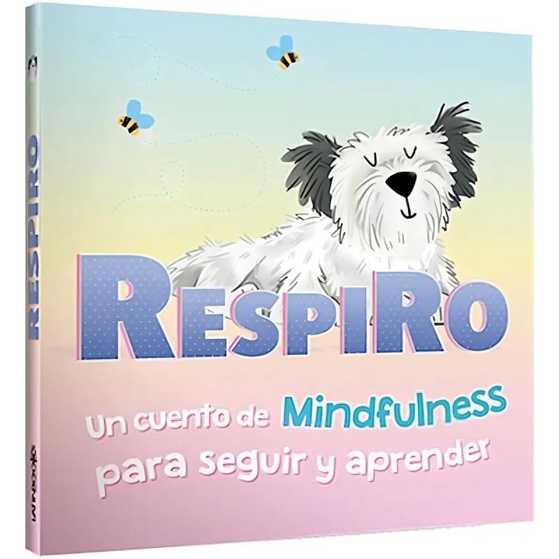 RESPIRO - UN CUENTO DE MINDFULNESS PARA SEGUIR Y APRENDER - CALMA - TD (Nuevo)