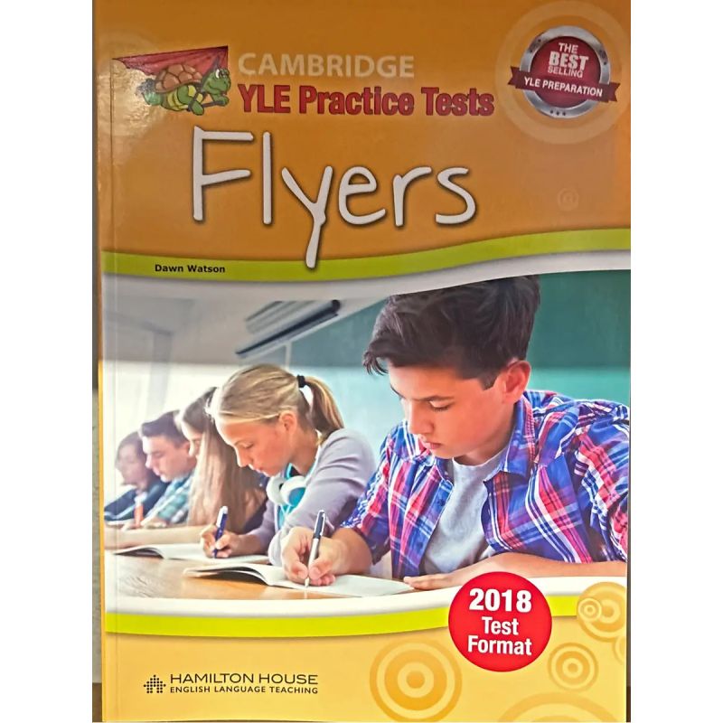 CAMBRIDGE YLE PRACTICE TESTS FLYERS - SB (EXAM 2018) (Nuevo)