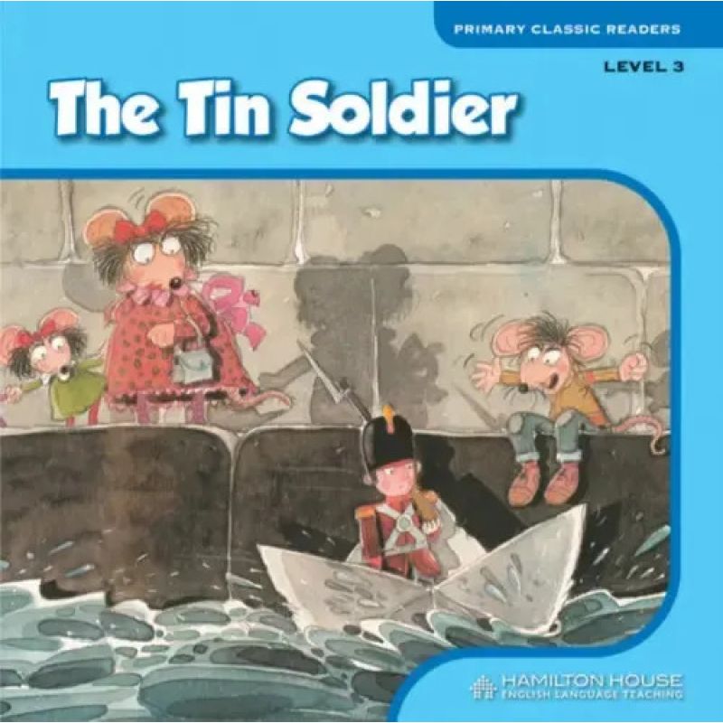 TIN SOLDIER, THE - PRIMARY CLASSIC READERS 3 (Nuevo)