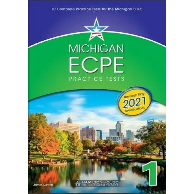 MICHIGAN ECPE PRACTICE TESTS 1 - SB (EXAM 2021) (Nuevo)