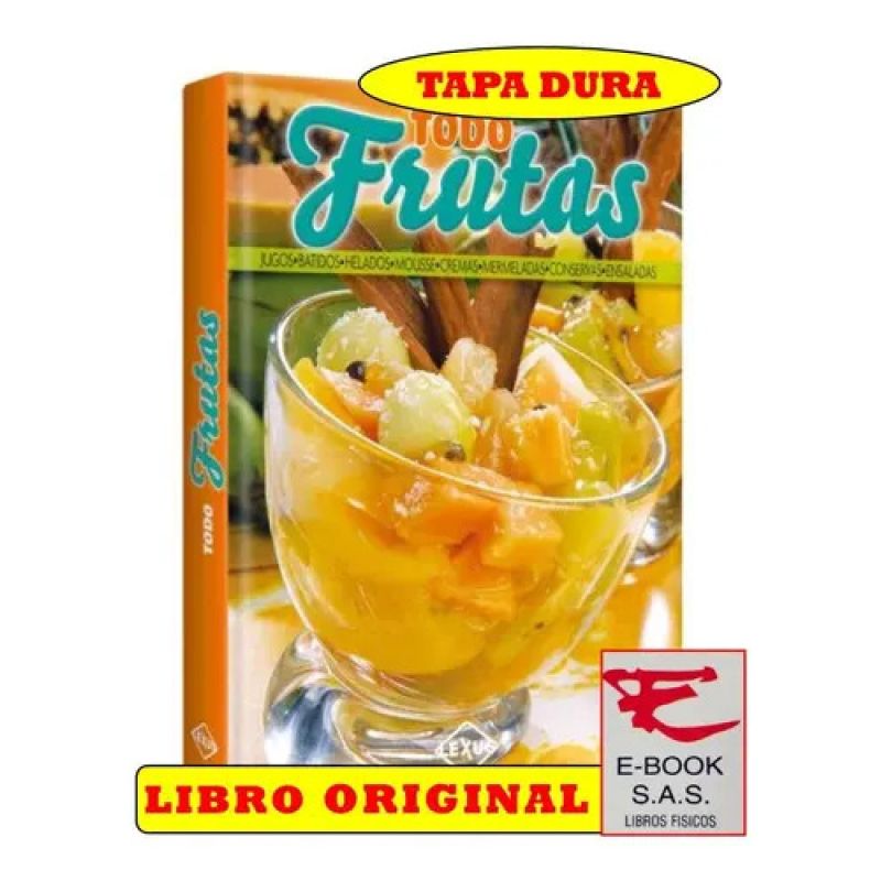 TODO FRUTAS JUGOS, ENSALADAS, HELADOS, CREMAS, BATIDOS, CONSERVAS, ENSALADAS (Nuevo)