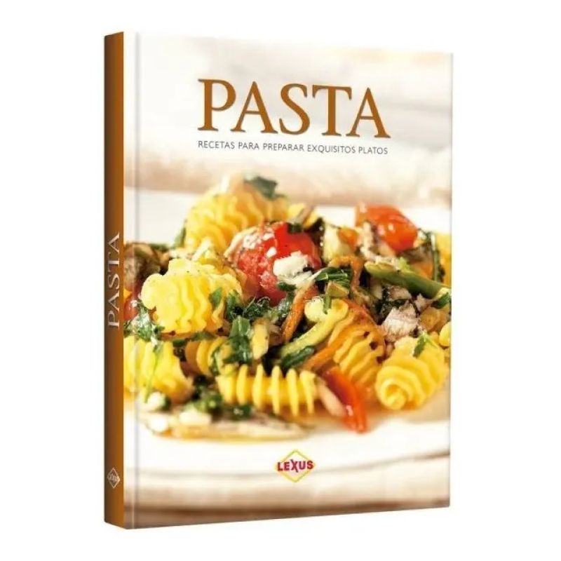 PASTA - RECETAS PARA PREPARAR EXQUISITOS PLATOS (Nuevo)