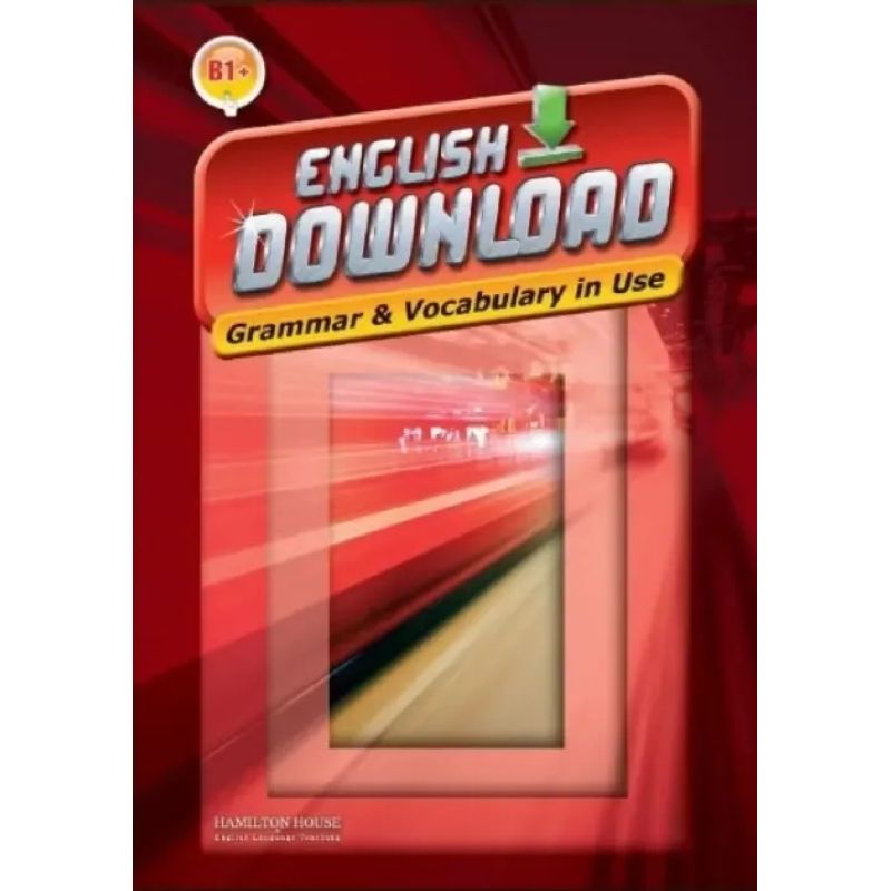 ENGLISH DOWNLOAD B1+ - GRAMMAR AND VOCABULARY IN USE (Nuevo)