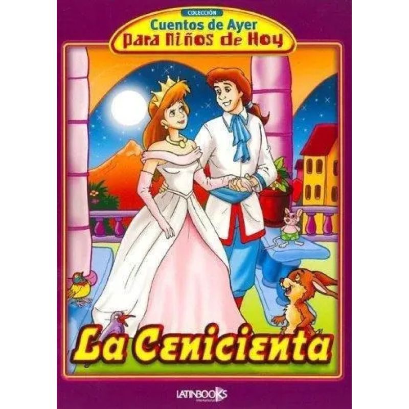CENICIENTA, LA - CUENTOS DE AYER PARA NIÑOS DE HOY (Nuevo)