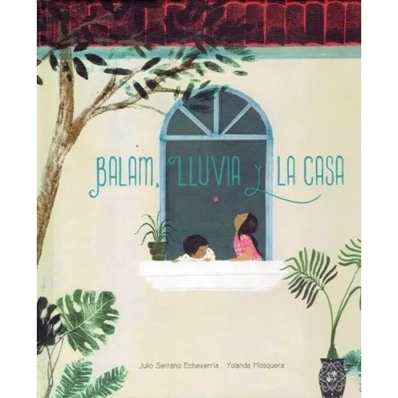 BALAM, LLUVIA Y LA CASA (TD) (Nuevo)