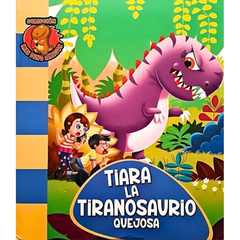 TIARA LA TIRANOSAURIA QUEJOSA - MIS DINO AMIGOS - TD (Nuevo)