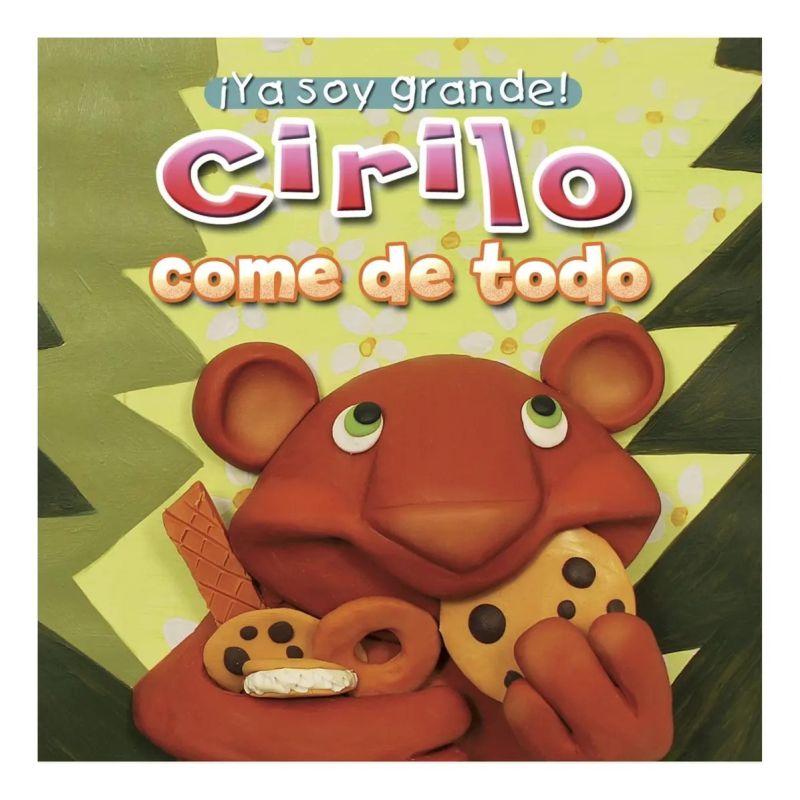 CIRILO COME DE TODO - NVA. PRES. - YA SOY GRANDE (CARTONE) (Nuevo)